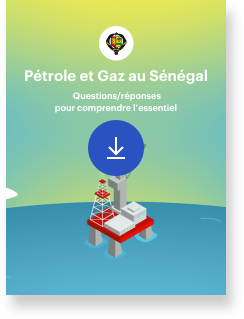 Pétrole et Gaz au Senegal -  10 Questions/réponses